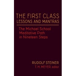 The First Class Lessons and Mantras: The Michael School Meditative Path in Nineteen Steps