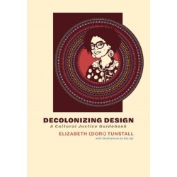 Decolonizing Design: A Cultural Justice Guidebook