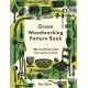 Green Woodworking Pattern Book: 300 woodland projects from spoons to stools