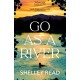 Go as a River: The powerful Sunday Times bestseller
