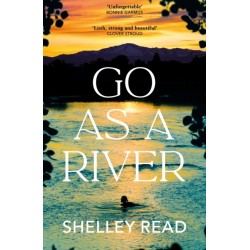 Go as a River: The powerful Sunday Times bestseller