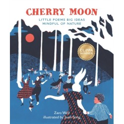 Cherry Moon: Little Poems Big Ideas Mindful of Nature