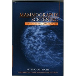 Mammography Screening: Truth, Lies and Controversy