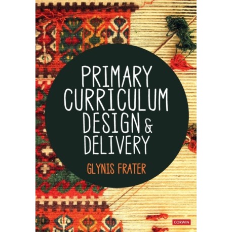 Primary Curriculum Design and Delivery