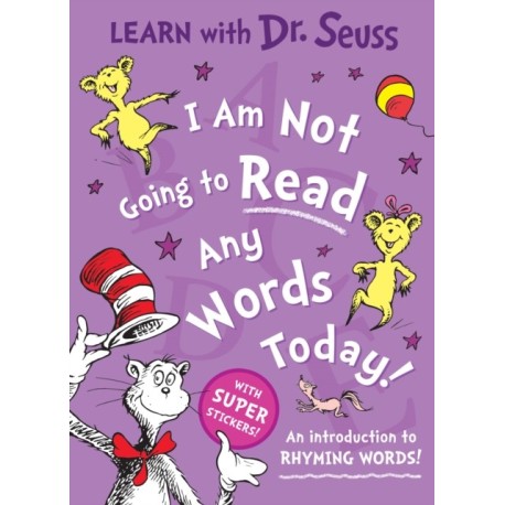 I Am Not Going to Read Any Words Today: An Introduction to Rhyming Words!