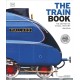 The Train Book: The Definitive Visual History
