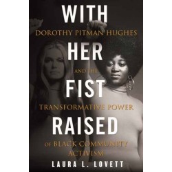 With Her Fist Raised: Dorothy Pitman Hughes and the Transformative Power of Black Community Activism