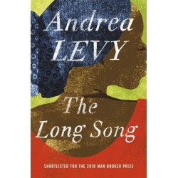 The Long Song: Shortlisted for the Man Booker Prize 2010: Shortlisted for the Booker Prize