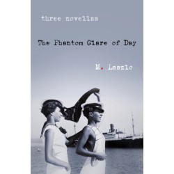 The Phantom Glare of Day: Three Novellas