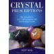 Crystal Prescriptions - The A-Z guide to over 1,200 symptoms and their healing crystals