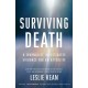 Surviving Death: A Journalist Investigates Evidence for an Afterlife
