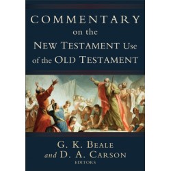 Commentary on the New Testament Use of the Old Testament