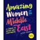 Amazing Women of the Middle East: 25 Stories to Inspire Girls Everywhere