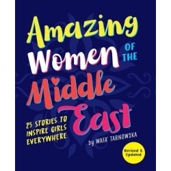 Amazing Women of the Middle East: 25 Stories to Inspire Girls Everywhere