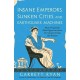 Insane Emperors, Sunken Cities, and Earthquake Machines: More Frequently Asked Questions about the Ancient Greeks and Romans