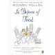 In Defence of Food: The Myth of Nutrition and the Pleasures of Eating