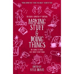 Making Stuff & Doing Things (4th Edition): DIY Guides to Just About Everything