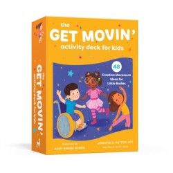 The Get Movin' Activity Deck for Kids: 48 Creative Movement Ideas for Little Bodies