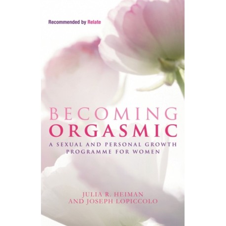 Becoming Orgasmic: A sexual and personal growth programme for women