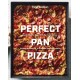 Perfect Pan Pizza: Detroit, Roman, Sicilian, Foccacia, and Grandma Pies to Make at Home
