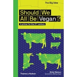 Should We All Be Vegan?: A primer for the 21st century