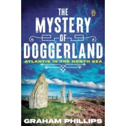 The Mystery of Doggerland: Atlantis in the North Sea