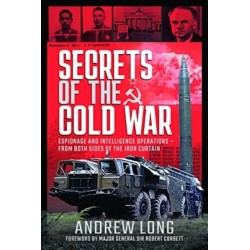 Secrets of the Cold War: Espionage and Intelligence Operations - From Both Sides of the Iron Curtain