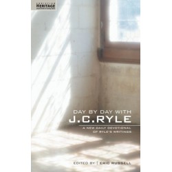 Day By Day With J.C. Ryle: A New daily devotional of Ryle's writings