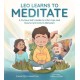 Leo Learns to Meditate: A Curious Kid's Guide to Life's Ups and Downs and Lots In-Between