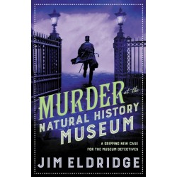 Murder at the Natural History Museum: The thrilling historical whodunnit