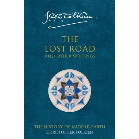 The Lost Road: And Other Writings