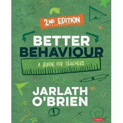 Better Behaviour: A Guide for Teachers