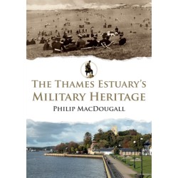 The Thames Estuary's Military Heritage
