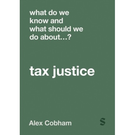 What Do We Know and What Should We Do About Tax Justice?