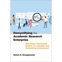 Demystifying the Academic Research Enterprise: Becoming a Successful Scholar in a Complex and Competitive Environment