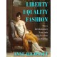 Liberty Equality Fashion: The Women Who Styled the French Revolution