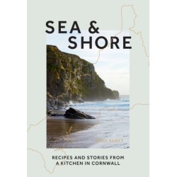 Sea & Shore: Recipes and Stories from a Kitchen in Cornwall (Host chef of 2021 G7 Summit)