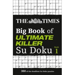 The Times Big Book of Ultimate Killer Su Doku: 360 of the Deadliest Su Doku Puzzles