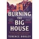 Burning the Big House: The Story of the Irish Country House in a Time of War and Revolution