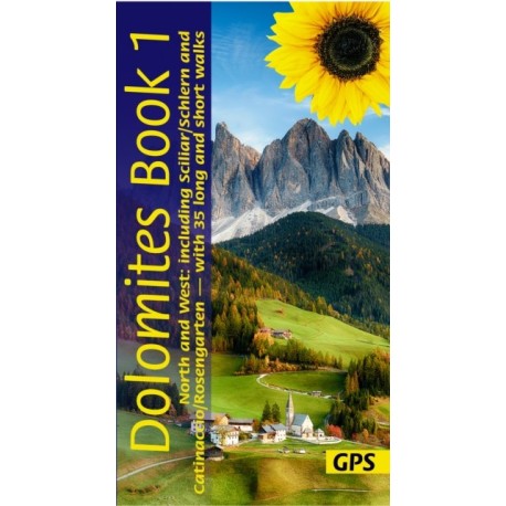 Dolomites Sunflower Walking Guide Vol 1 - North and West: 35 long and short walks with detailed maps and GPS covering North and West including Scillar/Schlern and Catinaccio/Rosengarten