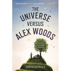 The Universe versus Alex Woods: An UNFORGETTABLE story of an unexpected friendship, an unlikely hero and an improbable journey