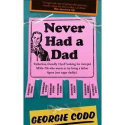 Never Had a Dad: Adventures in Fatherlessness