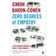 Zero Degrees of Empathy: A new theory of human cruelty and kindness