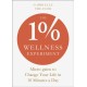 The 1% Wellness Experiment: Micro-gains to Change Your Life in 10 Minutes a Day