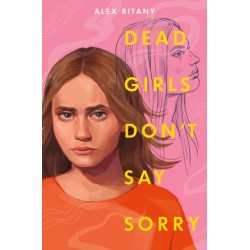 Dead Girls Don't Say Sorry