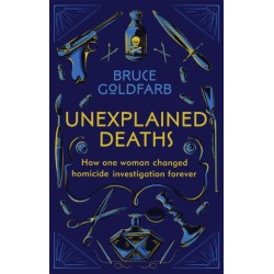 Unexplained Deaths: How one woman changed homicide investigation forever