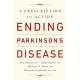 Ending Parkinson's Disease: A Prescription for Action