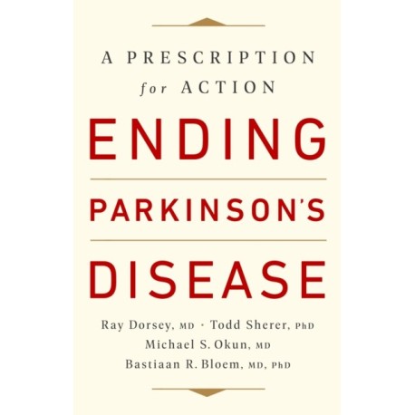 Ending Parkinson's Disease: A Prescription for Action