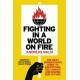 Fighting in a World on Fire: The Next Generation's Guide to Protecting the Climate and Saving Our Future