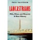 Lancastrians: Mills, Mines and Minarets: A New History